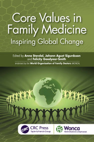Core Values in Family Medicine (Inspiring Global Change) by Anna Stavdal, Johann Agust Sigurdsson, Felicity Goodyear-Smith, 9781032893280