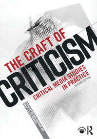 The Craft of Criticism (Critical Media Studies in Practice) - 9781032156507 by Michael Kackman, Mary Celeste Kearney, 9781032156507