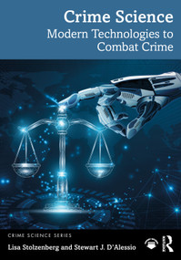 Crime Science (Modern Technologies to Combat Crime) by Lisa Stolzenberg, Stewart J. D'Alessio, 9781032905396