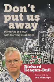 Don't Put Us Away (Memories of a Man with Learning Disabilities) by Richard Keagan-Bull, 9781915080417