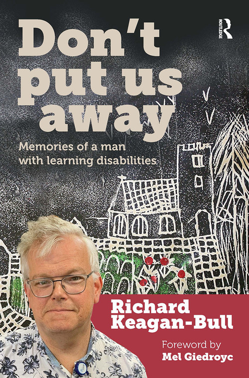 Don't Put Us Away (Memories of a Man with Learning Disabilities) by Richard Keagan-Bull, 9781915080417