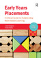 Early Years Placements (A Critical Guide to Outstanding Work-based Learning) by Jackie Musgrave, Nicola Stobbs, 9781909682658