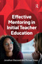 Effective Mentoring in Initial Teacher Education by Jonathan Glazzard, Michael Green, 9781915713872