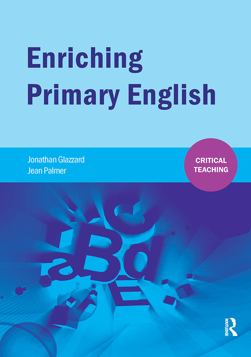 Enriching Primary English by Jonathan Glazzard, Jean Palmer, 9781909682498