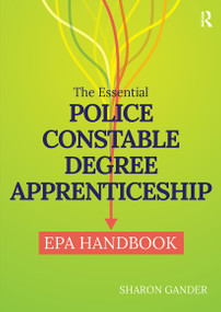 The Essential Police Constable Degree Apprenticeship EPA Handbook by Sharon Gander, 9781915080714