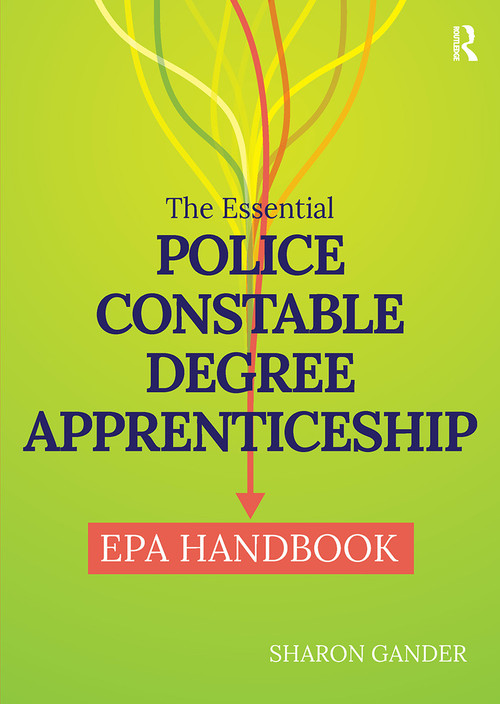 The Essential Police Constable Degree Apprenticeship EPA Handbook by Sharon Gander, 9781915080714