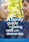A Family Guide to Living Well with Dementia by Liz Leach Murphy, Jayna Patel, 9781915713063