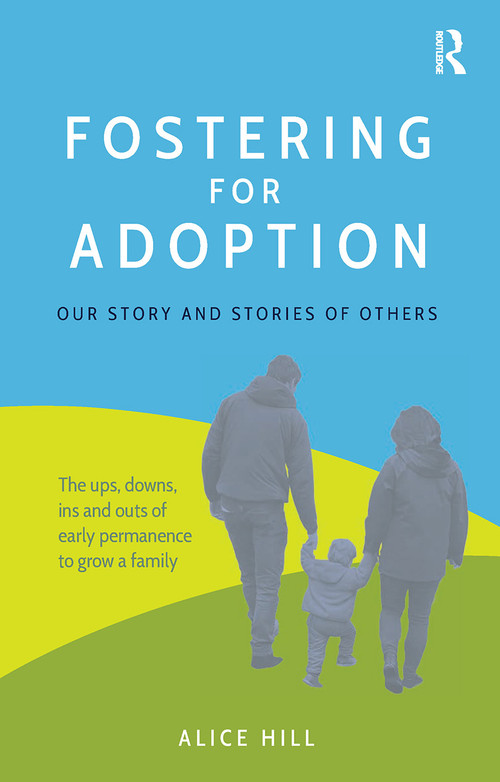 Fostering for Adoption (Our story and stories of others) by Alice Hill, 9781914171239