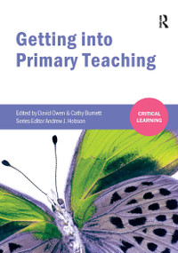 Getting into Primary Teaching by David Owen, Cathy Burnett, 9781909682252
