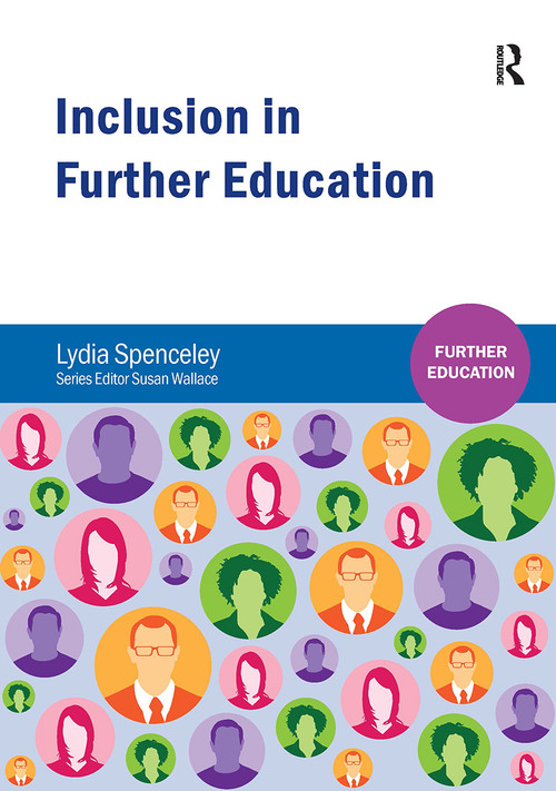 Inclusion in Further Education by Lydia Spenceley, 9781909682054