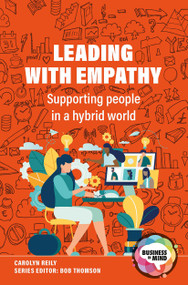 Leading with Empathy (Supporting People in a Hybrid World) by Carolyn Reily, Bob Thomson, 9781915080592