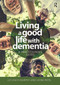 Living a good life with Dementia (A practitioner's guide) by Liz Leach Murphy, Jayna Patel, 9781914171567