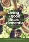 Living a good life with Dementia (A practitioner's guide) by Liz Leach Murphy, Jayna Patel, 9781914171567