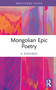 Mongolian Epic Poetry by B. Bürinbeki, 9781041083511