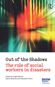 Out of the Shadows (The Role of Social Workers in Disasters) by Angie Bartoli, Maris Stratulis, Rebekah Pierre, 9781915080073