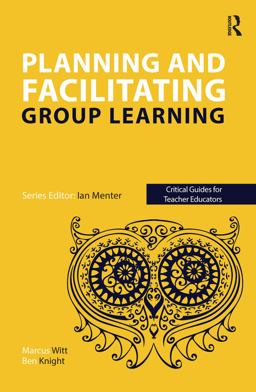Planning and facilitating group learning by Marcus Witt, Ben Knight, 9781915713841