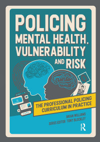 Policing Mental Health, Vulnerability and Risk by Brian Williams, Tony Blockley, 9781915080561