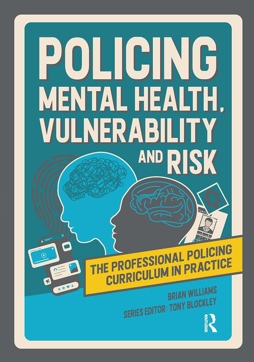 Policing Mental Health, Vulnerability and Risk by Brian Williams, Tony Blockley, 9781915080561