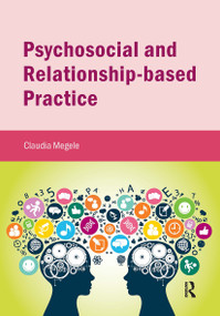 Psychosocial and Relationship-based Practice by Claudia Megele, 9781909682979
