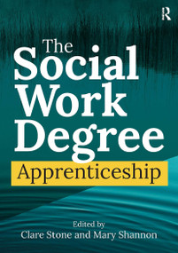 The Social Work Degree Apprenticeship by Clare Stone, Mary Shannon, 9781914171710