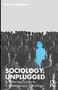 Sociology, Unplugged (A Concise Guide to Contemporary Sociology) by Phil Zuckerman, 9781041064428