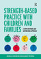 Strength-based Practice with Children and Families by Angela Hodgkins, Alison Prowle, 9781915080264