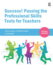 Success! Passing the Professional Skills Tests for Teachers by Jenny Lawson, Annabel Charles, Trish Kreft, 9781910391013