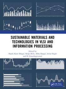 Sustainable Materials and Technologies in VLSI and Information Processing by Shashi Kant Dargar, Shilpi Birla, Abha Dargar, Avtar Singh, D. Ganeshaperumal, 9781041076513