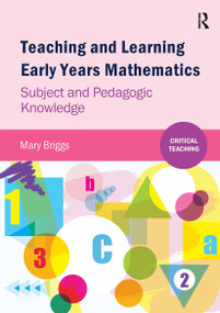 Teaching and Learning Early Years Mathematics (Subject and Pedagogic Knowledge) by Mary Briggs, 9781909330375