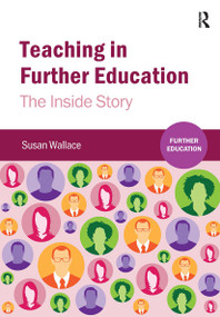 Teaching in Further Education (The Inside Story) by Susan Wallace, 9781909682733