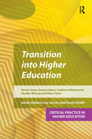 Transition into Higher Education by Harriet Jones, Hilary Orpin, Gemma Mansi, Catherine Molesworth, Heather Monsey, 9781914171291