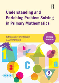 Understanding and Enriching Problem Solving in Primary Mathematics by Patrick Barmby, David Bolden, Lynn Thompson, 9781909330696