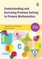Understanding and Enriching Problem Solving in Primary Mathematics by Patrick Barmby, David Bolden, Lynn Thompson, 9781909330696