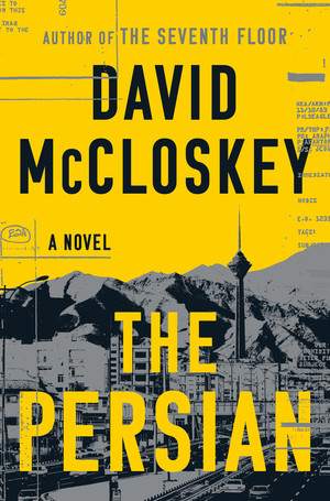 The Persian (A Novel) by David McCloskey, 9781324123194