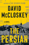 The Persian (A Novel) by David McCloskey, 9781324123194
