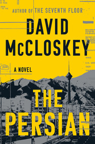 The Persian (A Novel) by David McCloskey, 9781324123194