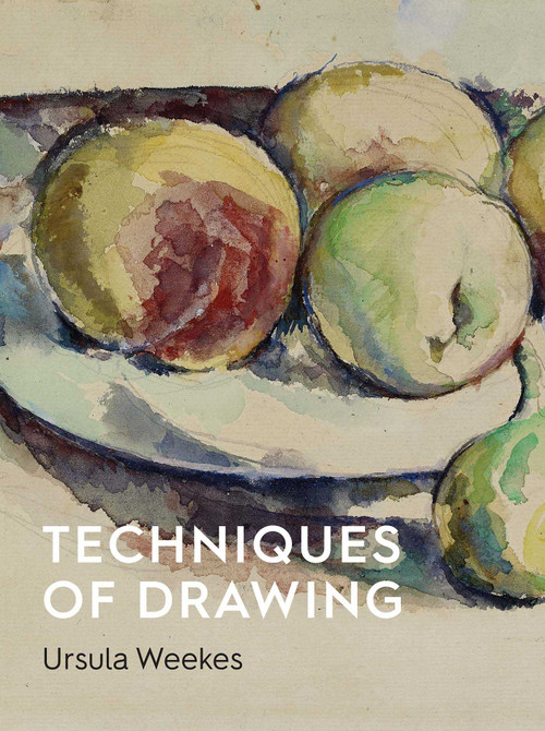 Techniques of Drawing (Historical Perspectives from Europe to Asia) by Ursula Weekes, 9781910807682