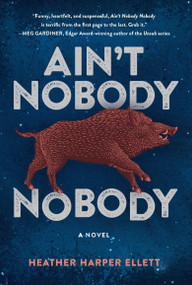 Ain't Nobody, Nobody by Heather Harper Ellett, 9781915523983