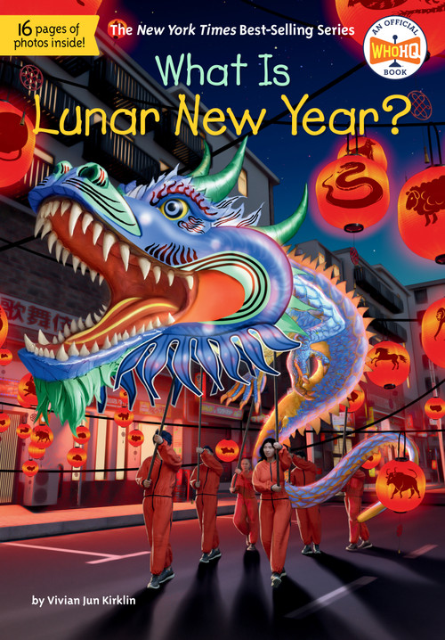 What Is Lunar New Year? by Vivian Jun Kirklin, Who HQ, Gregory Copeland, 9780593888117