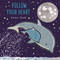 Follow Your Heart Padded Board Book by Emma Dodd, Emma Dodd, 9781536243987