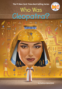 Who Was Cleopatra? by Kathryn Waterfield, Who HQ, Manuel Gutierrez, 9780593750292