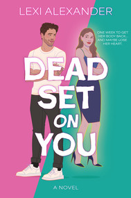 Dead Set on You (A Novel) by Lexi Alexander, 9798892424059
