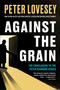 Against the Grain - 9781641297400 by Peter Lovesey, 9781641297400
