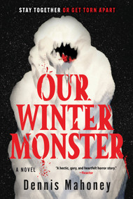 Our Winter Monster - 9781641297455 by Dennis Mahoney, 9781641297455