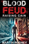 Blood Feud (Raising Cain: A Lee Cain Novel) by Martin Rooney, 9781648211386
