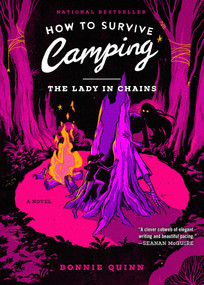 How to Survive Camping: The Lady in Chains by Bonnie Quinn, 9781668096598