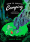 How to Survive Camping: The Beast by Bonnie Quinn, 9781668096697