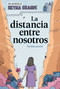 La distancia entre nosotros (The Distance Between Us) (Version juvenil (Young Readers Edition)) (Spanish Edition) - 9798347102655 by Reyna Grande, Raúl Silva de la Mora, Alicia Reardon, Reyna Grande, 9798347102655