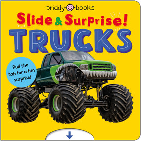 Trucks and Things That Go (Slide & Surprise) (Pull the tabs for a fun surprise!) by Priddy Books, 9781684495887