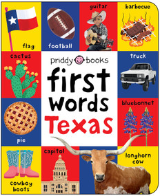 First Words Texas (A Board Book with Pictures and Words All About Texas) by Priddy Books, 9781684495665